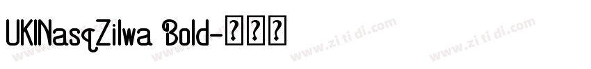UKINasqZilwa Bold字体转换 UKINasqZilwa Bold字体转换
